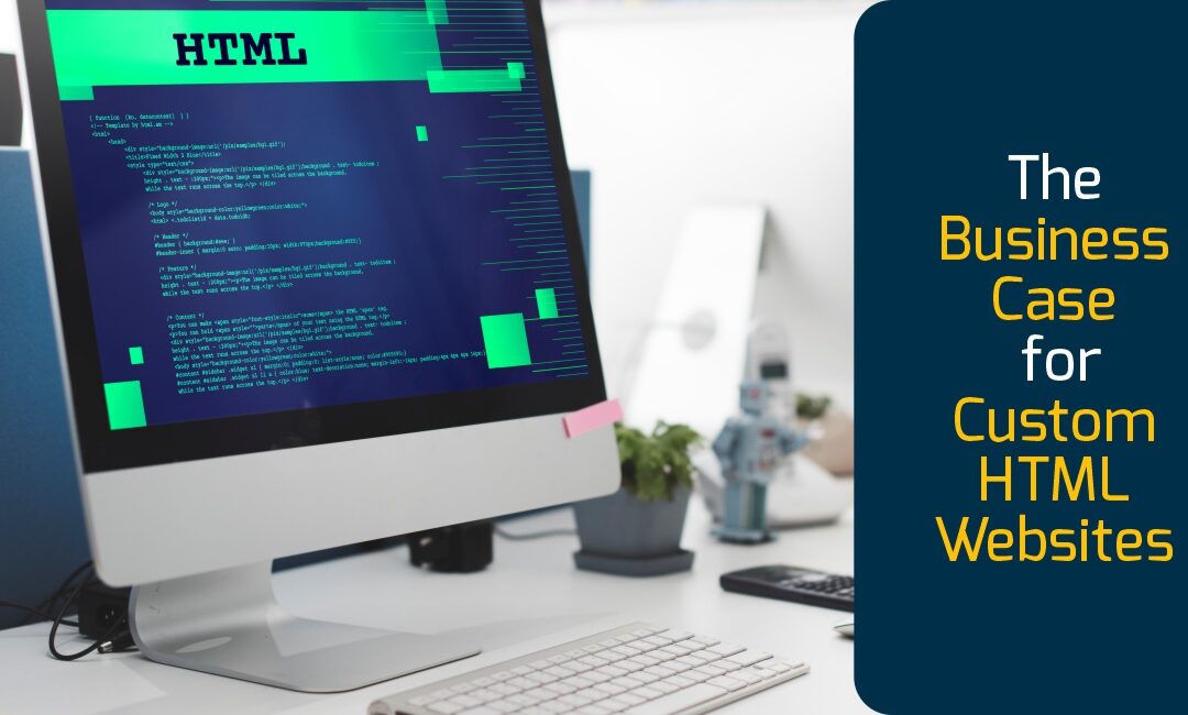 Fast, Secure, Minimal: The Business Case for Custom HTML Websites