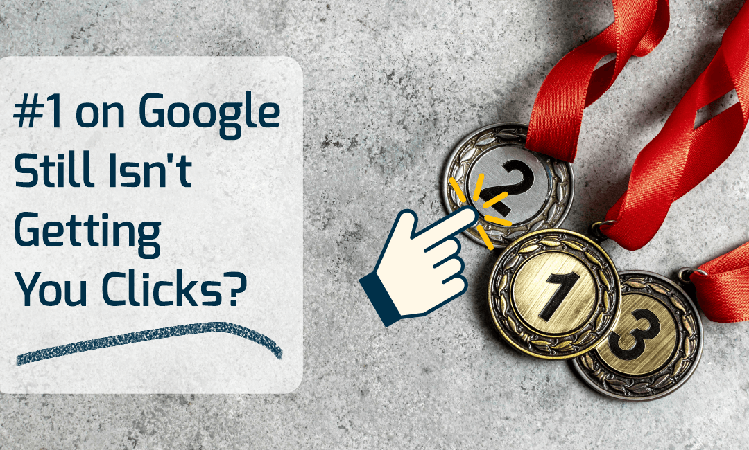 Why Ranking #1 on Google Still Isn’t Getting You Clicks